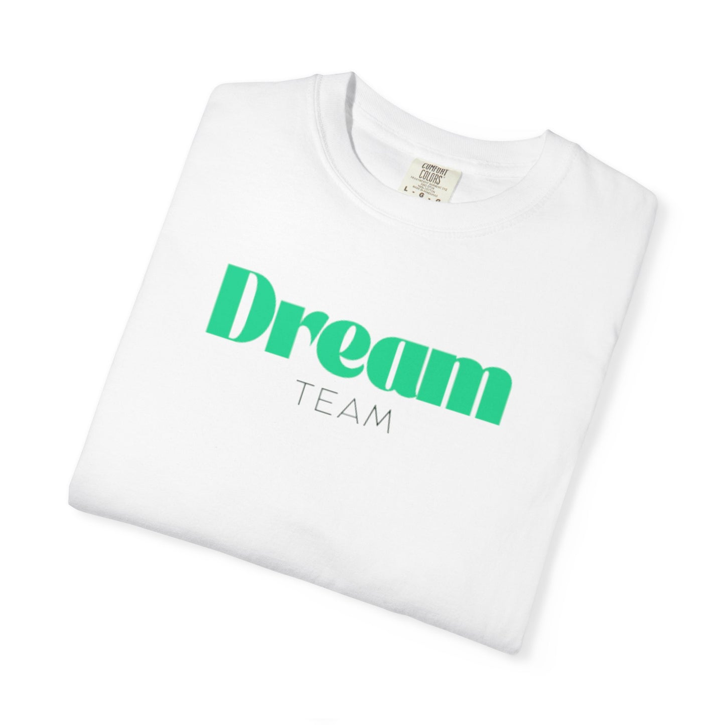 Dream Team Unisex Garment-Dyed T-shirt, Motivational Tee, Team Spirit Shirt, Casual Wear, Gift for Friends