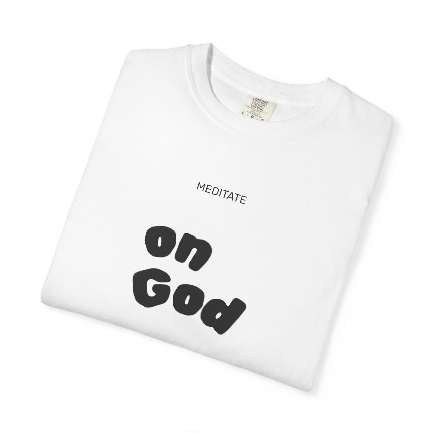 "MEDITATE on God" - Unisex Tee