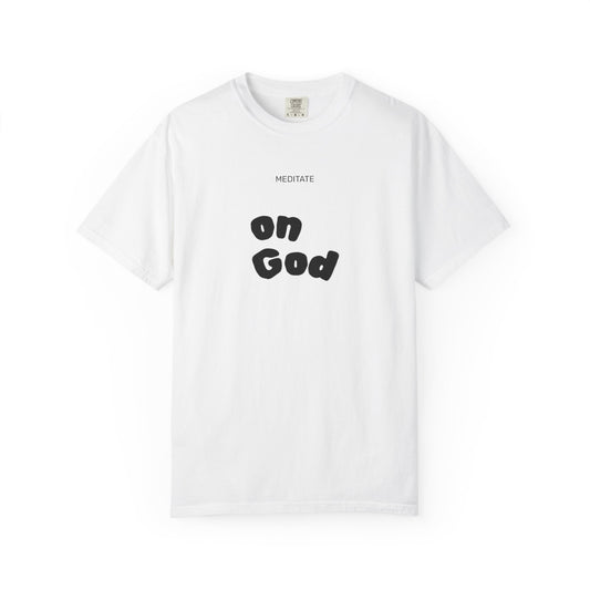"MEDITATE on God" - Unisex Tee
