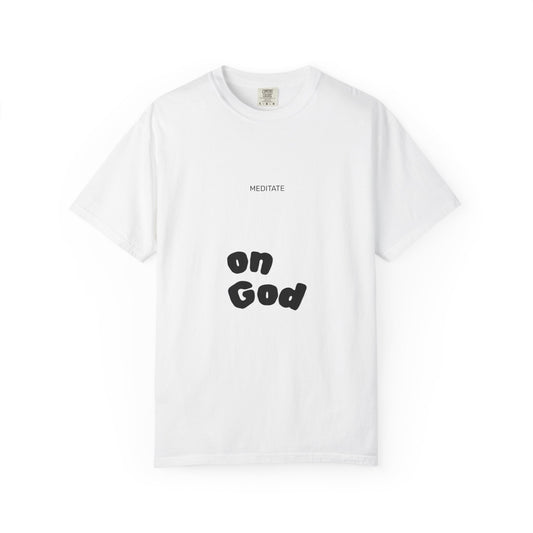 "MEDITATE on God" - Unisex Tee