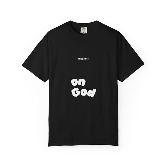 "MEDITATE on God" - Unisex Tee
