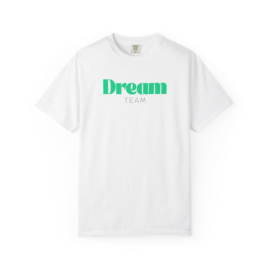 Dream Team Unisex Garment-Dyed T-shirt, Motivational Tee, Team Spirit Shirt, Casual Wear, Gift for Friends